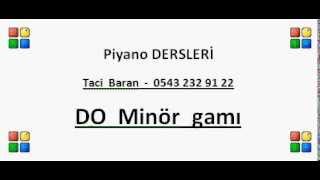 PİYANO  DERSİ  -  Do Minör gamı  ( 0543 232 91 22 : Taci Hoca )