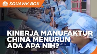 Kinerja Manufaktur China Melesu, Kok Bisa?