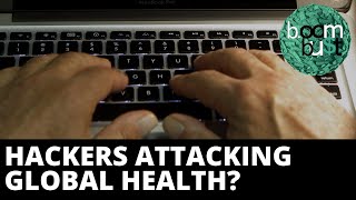 Hackers Attacking Global Health?