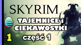 Easter Eggs - Tajemnice i Ciekawostki 1: TES V Skyrim cz.1