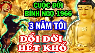 PHẬT TRỜI ĐỘ MỆNH Bính Ngọ 1966 Chắc Chắn BÙNG LỘC Đổi Đời Cực Giàu 3 Năm Tới