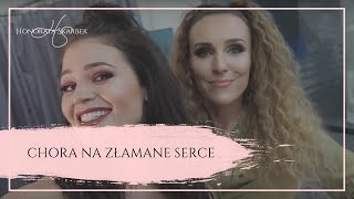 CHORA NA ZŁAMANE SERCE (Honorata Skarbek & Wdowa)