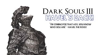 Dark Souls 3 - Havel's back with a vengeance
