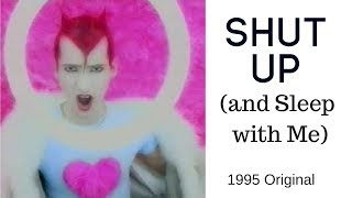 Shut up (and sleep with me)  sin with sebastian 1995  Original