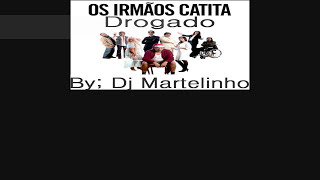 Irmãos Catita Drogado (Letra) HD