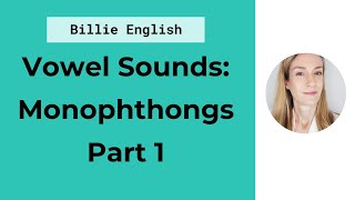Vowel Sounds Part 1: Monophthongs