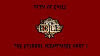 Path of Exile: The Eternal Nightmare Part 1 "Deshret's Banner"