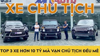 Top 3 mẫu xe hơn 10 tỉ mà vạn Chủ tịch cực mê