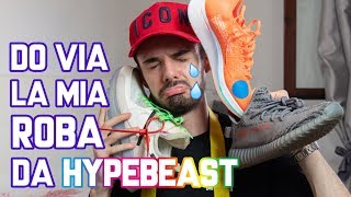 DO VIA LA MIA ROBA DA HYPEBEAST!