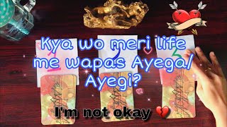 Will THEY come back???? HINDI PICK-A-CARD. KYA WO AAPKE LIFE ME WAPAS AYEGA/AYEGI??