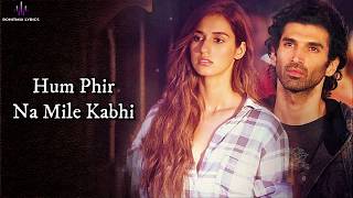 Phir Na Milen Kabhi (LYRICS) - Malang | Aditya Roy Kapur, Disha Patani, Anil K, Kunal K|Ankit Tiwari