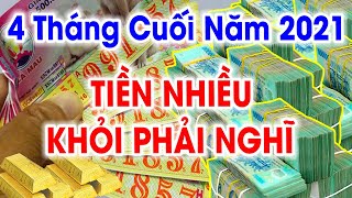 AI KHỔ THÌ KHỔ 2 Con Giáp Này 4 Tháng Cuối Năm 2021 Sẽ GIÀU LÊN TRÔNG THẤY, Tiền Vàng Kéo Vào Ầm Ầm