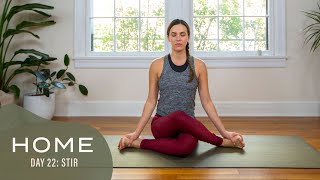 Home - Day 22 - Stir  |  30 Days of Yoga With Adriene
