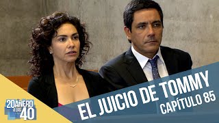 20añero a los 40 | Capítulo 85 | El juicio de Tommy