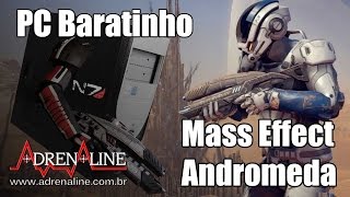PC Baratinho versus Mass Effect Andromeda: dá pra viajar pela galáxia com pouco hardware?