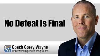 No Defeat Is Final