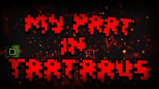 MY PART IN TARTARUS | Geometry Dash [2.102]