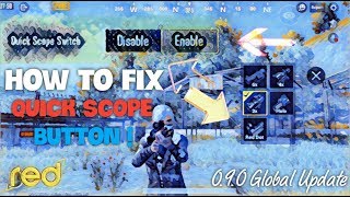 [EASY] FIX Quick Scope Switch Button !! | 0.9.0 Global Update | red | Pubg Mobile