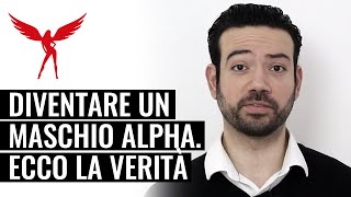 La Realtà Sul Diventare un Maschio Alpha Che Nessuno ti Dice