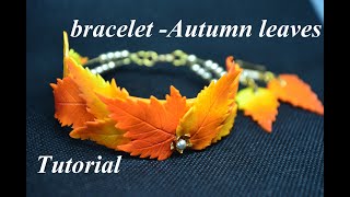 polymer clay tutorial Fimo autumn leaves bracelet осенний браслет из полимерной глины DIY