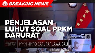 Simak! Penjelasan Menko Luhut Soal PPKM Darurat Jawa-Bali