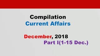Compilation:Current Affairs[English]  December 2018 Part I