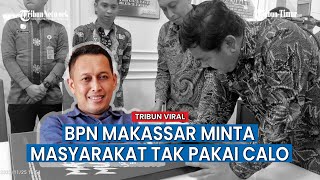 BPN Makassar Minta Masyarakat tak Pakai Calo