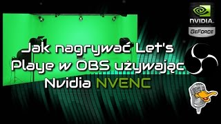 Poradnik jak nagrywać Let's Play na YouTube (OBS NVENC , GREEN SCREEN , AUTO-DUCK)