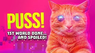 [PUSS!] FIRST LOOK! Первый взгляд. Первый мир пройден и...слит LUL