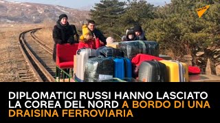 Diplomatici russi hanno lasciato la Corea del Nord a bordo di una draisina ferroviaria