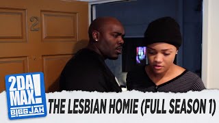 "THE LESBIAN HOMIE (ALL 10 EPISODES)"