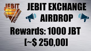 Airdrop ? JEBIT EXCHANGE ? 1000 JBT [~$ 250,00]