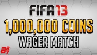 FIFA 13 Ultimate Team Wager Match | 1 MILLION COIN WAGER vs Jack54HD (1,000,000 Coins)