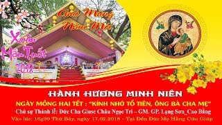 Ngày Mồng Hai Tết: “KÍNH NHỚ TỔ TIÊN, ÔNG BÀ CHA MẸ” Hành Hương Minh Niên_Đền Đức Mẹ Hàng Cứu Giúp