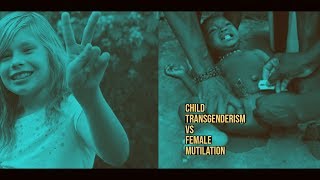 Western Child Transgenderism is no Different from Islamic Female Genital Mutilation