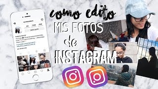 COMO EDITO MIS FOTOS DE INSTAGRAM