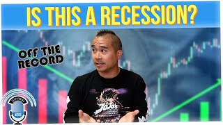 Off The Record: Are We in a Recession or Nah?