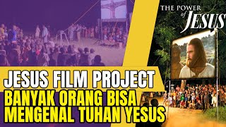 JESUS FILM PROJECT MENJAMAH ORANG YANG BELUM MENGENAL TENTANG YESUS