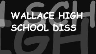 WALLACE HIGH SCHOOL DISS