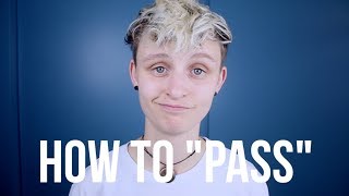 How to "pass" as nonbinary/FTM transgender