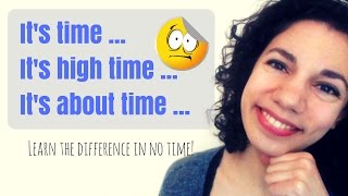 It's time & It's high / about time | Common Grammar Mistakes