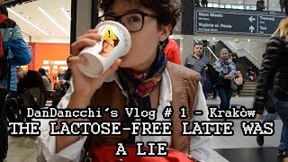 DanDancchi's Vlog #1 ? Krakòw/Poland ? THE LACTOSE-FREE MILK AT STARBUCKS WAS A LIE!!!