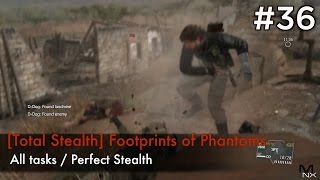 【MGSV:TPP】Episode 36 : [Total Stealth] Footprints of Phantoms (S Rank/All Tasks/Perfect Stealth)