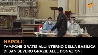 Napoli: tampone gratis all’interno della basilica di San Severo grazie alle donazioni