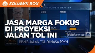Dorong Pertumbuhan 2021, Jasa Marga Fokus di Proyek Jalan Tol Ini