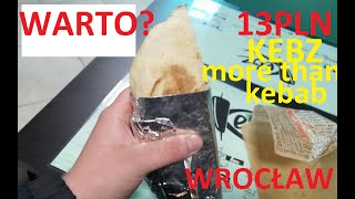 MAŁO, DROGO A JAK ZE SMAKIEM? Kebson W - KEBZ MORE THAN KEBAB - WROCŁAW