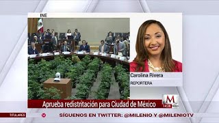 INE aprueba redistritación para CdMx