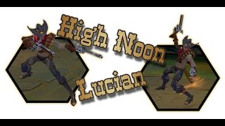 #19 High Noon Lucian Custom Skin Spotlight (By SavagePrey)