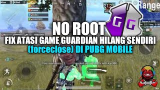 Cara mengatasi gg hilang tiba tiba( force close ) NO Root di PUBG MOBILE