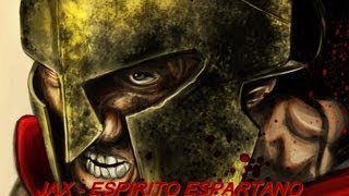 JAX - Espírito Espartano (parte 1)